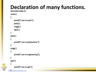 Declaration of many functions. <ul><li>#include<stdio.h> </li></ul><ul><li>main( ) </li></ul><ul><li>{ </li></ul><ul><li>p...