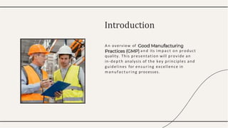 A n overview of
and its impact on product
quality. This presentation will provide an
in-depth analysis of the key principles and
guidelines for ensuring excellence in
manufacturing processes.
Introduction
 