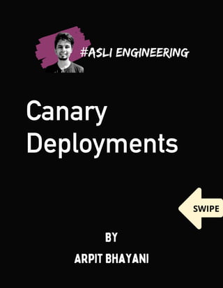 Canary
Deployments
 