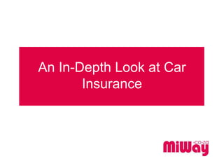 An In-Depth Look at Car
Insurance
 
