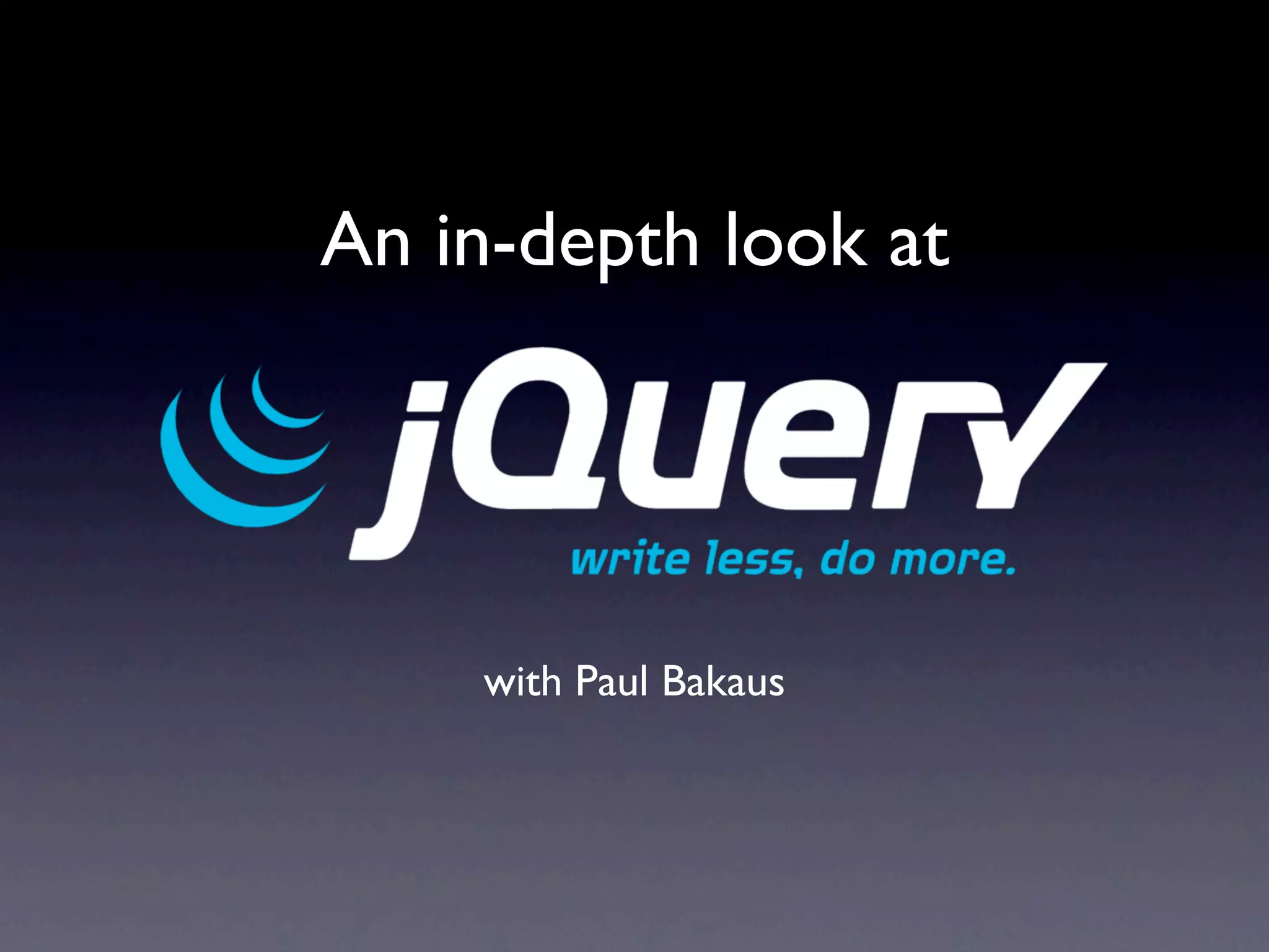An in-depth look at jQuery | PPT