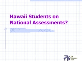 Hawaii Students on National Assessments? 