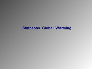 Simpsons Global Warming
 