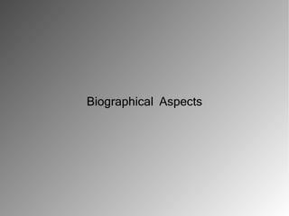 Biographical Aspects
 