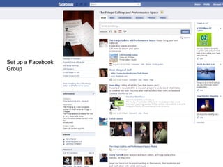 Set up a Facebook  Group 