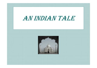AN INDIAN TALE
 