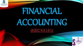 FINANCIAL
ACCOUNTING
(HEC43181)
 