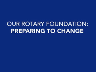 An Inside Look at The Rotary Foundation
