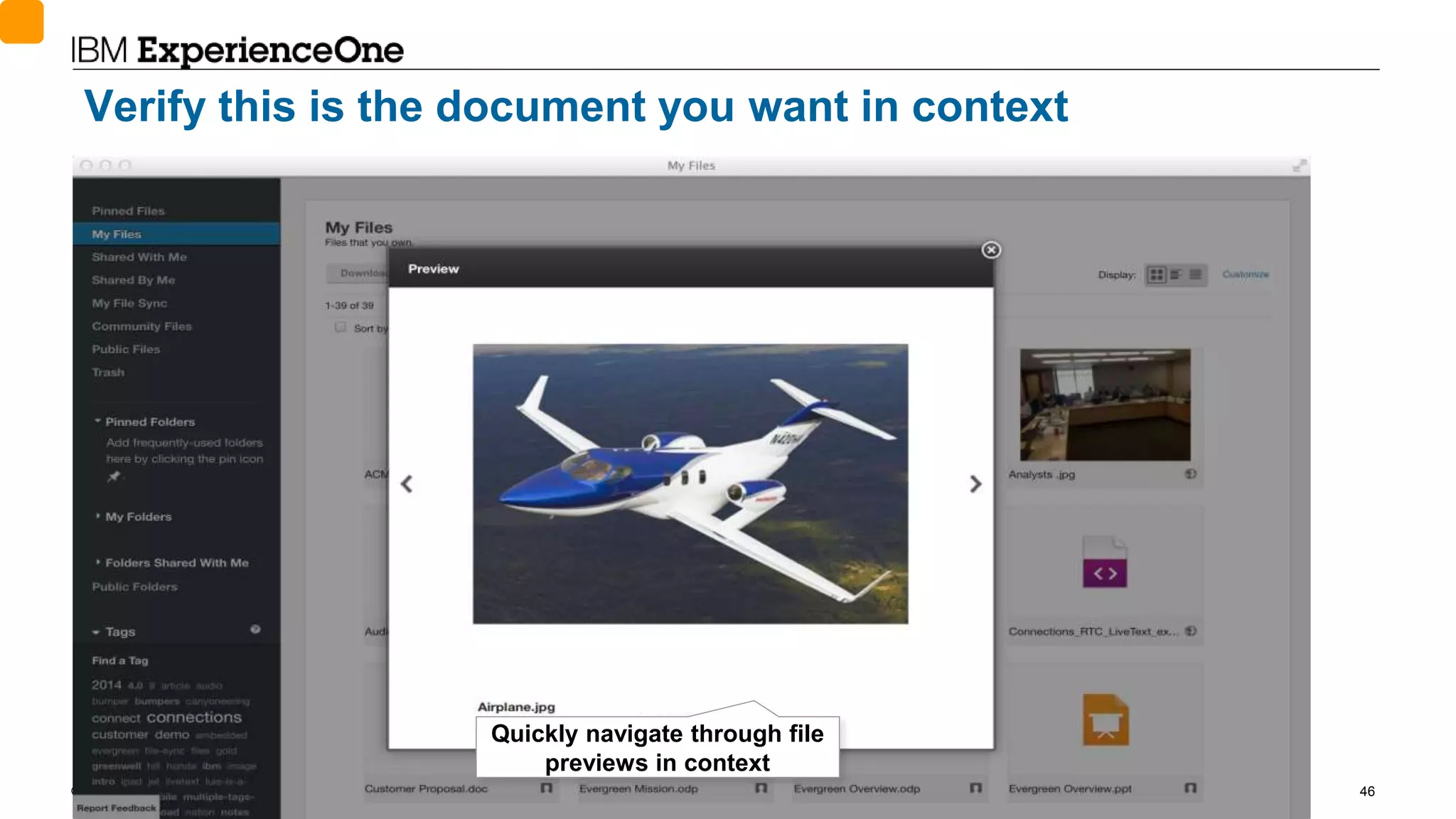 © 2014 International Business Machines Corporation 46
Quickly navigate through file
previews in context
Verify this is the document you want in context
 