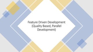 © 2019, Amazon Web Services, Inc. or its affiliates. All rights reserved.
Feature Driven Development
(Quality Based, Parallel
Development)
 
