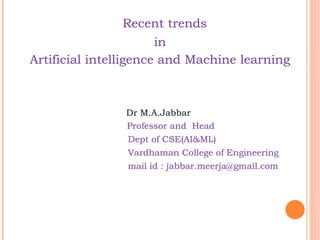 Recent trends in Artificial intelligence and Machine learning | PPT