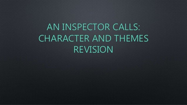 inspector calls character revision theme themes slideshare