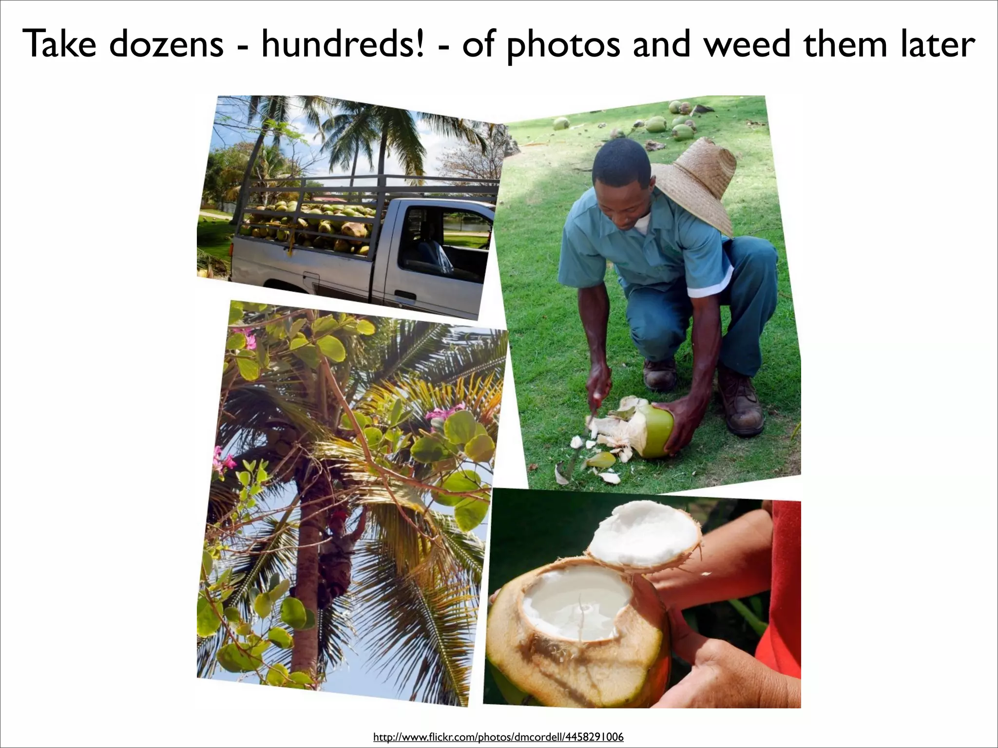 Take dozens - hundreds! - of photos and weed them later




                    http://www.ﬂickr.com/photos/dmcordell/4458291006
 