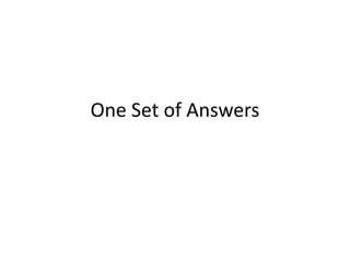 One Set of Answers
 