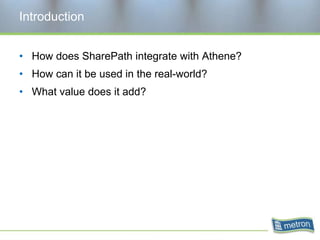 IntroductionHow does SharePath integrate with Athene?How can it be used in the real-world?What value does it add?