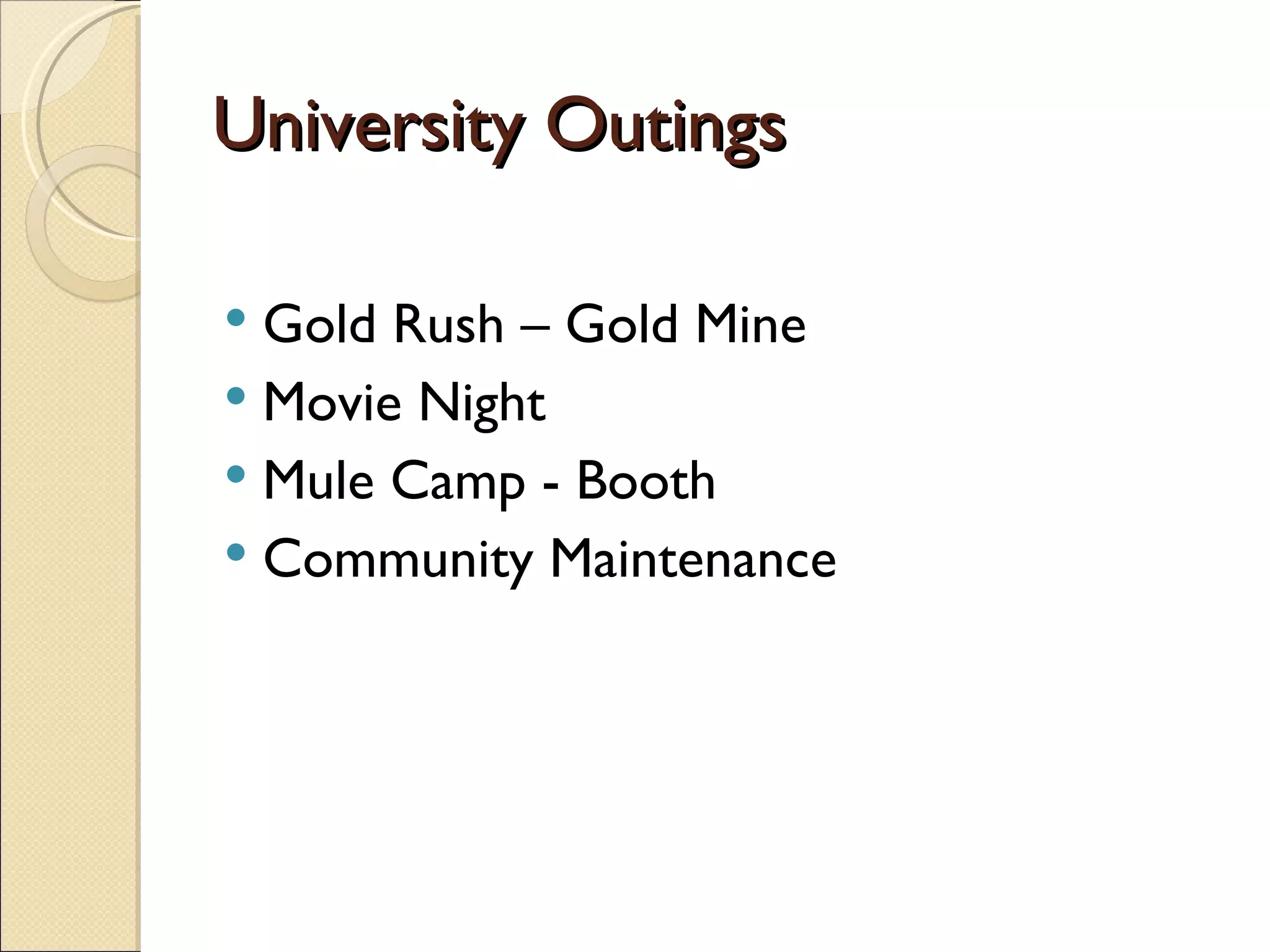University Outings Gold Rush – Gold Mine Movie Night Mule Camp - Booth Community Maintenance 