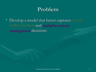 An Integrated Location Inventory Model | PPT