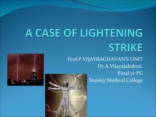Prof.P.VIJAYRAGHAVAN’S UNIT Dr.A.Vijayalakshmi. Final yr PG Stanley Medical College 