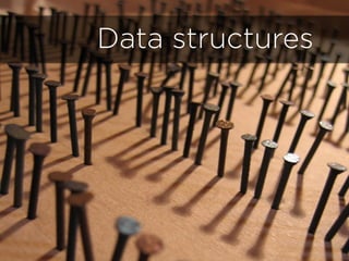 Data structures
 