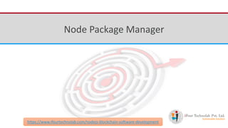 iFour ConsultancyNode Package Manager
https://www.ifourtechnolab.com/nodejs-blockchain-software-development
 