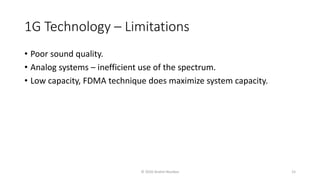 1G Technology – Limitations
• Poor sound quality.
• Analog systems – inefficient use of the spectrum.
• Low capacity, FDMA technique does maximize system capacity.
© 2020 Andrei Novikov 15
 