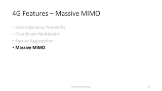 4G Features – Massive MIMO
• Heterogeneous Networks
• Coordinate Multipoint
• Carrier Aggregation
• Massive MIMO
© 2020 Andrei Novikov 59
 