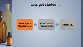 An Introduction to ADaM.pptx (analysis dataset) | PPTX