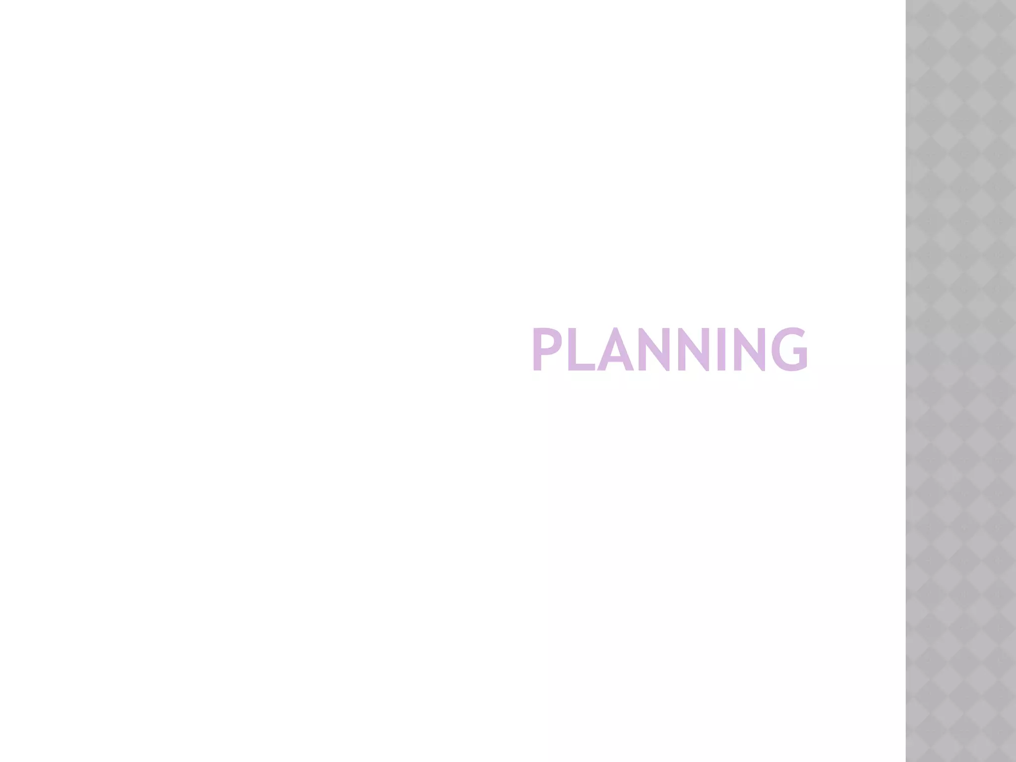 PLANNING
 