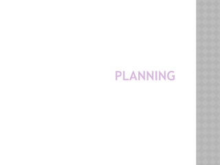 PLANNING
 