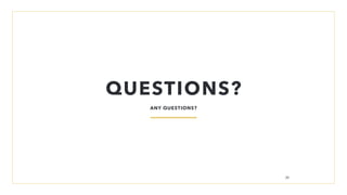 ANY QUESTIONS?
QUESTIONS?
38
 
