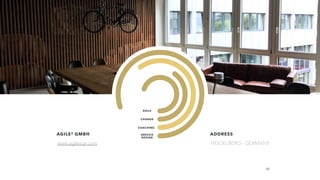 AGILE
CHANGE
SERVICE
DESIGN
COACHING
www.agilesqr.com HEIDELBERG - GERMANY
AGILE² GMBH ADDRESS
40
 