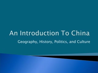 Geography, History, Politics, and Culture 
