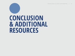 INTRODUCTION TO CLOSED-LOOP MARKETING 34
Share This
INTRODUCTION TO CLOSED LOOP MARKETING / / 34
CONCLUSION
& ADDITIONAL
RESOURCES
 