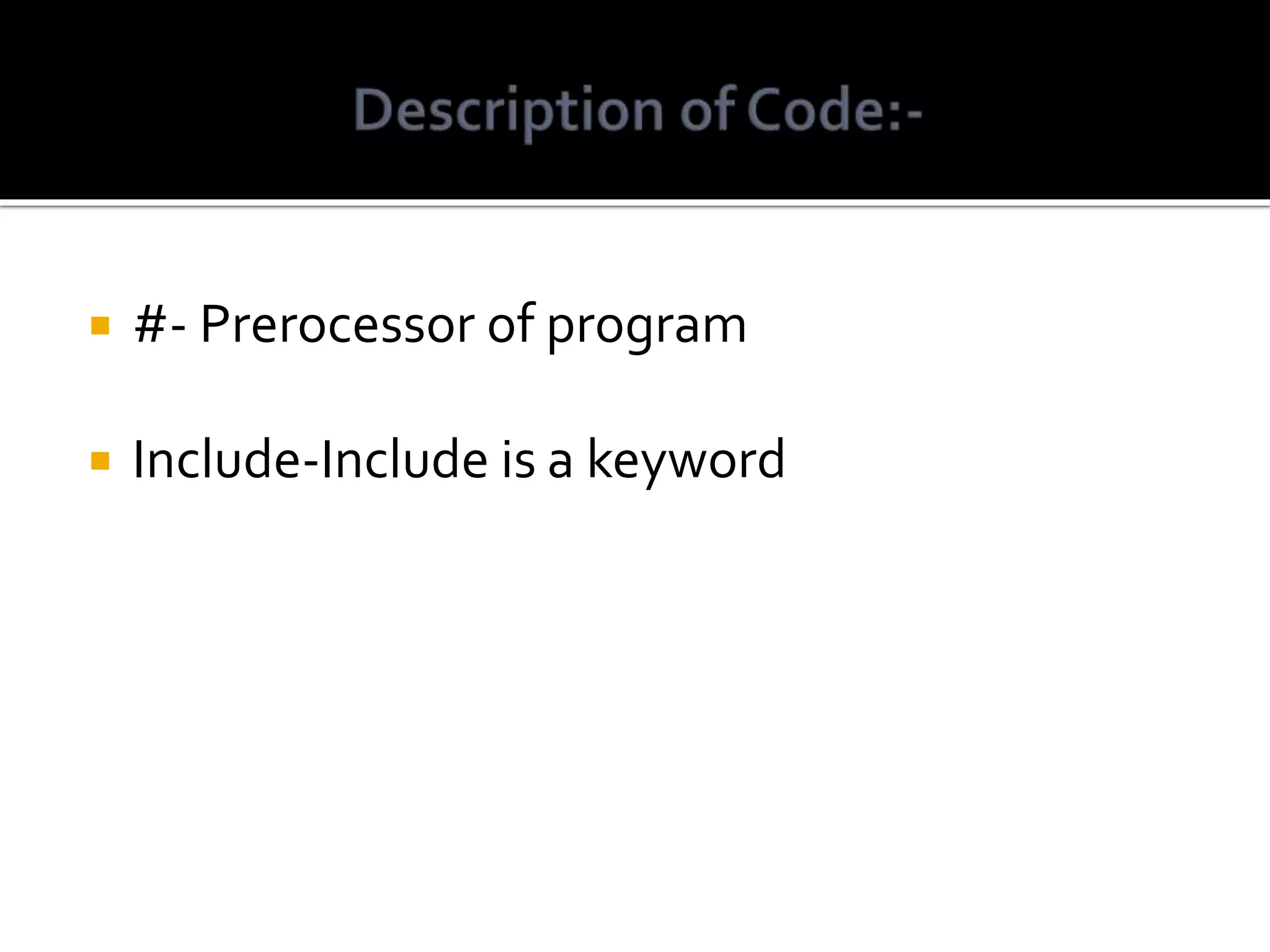  #- Prerocessor of program  Include-Include is a keyword 