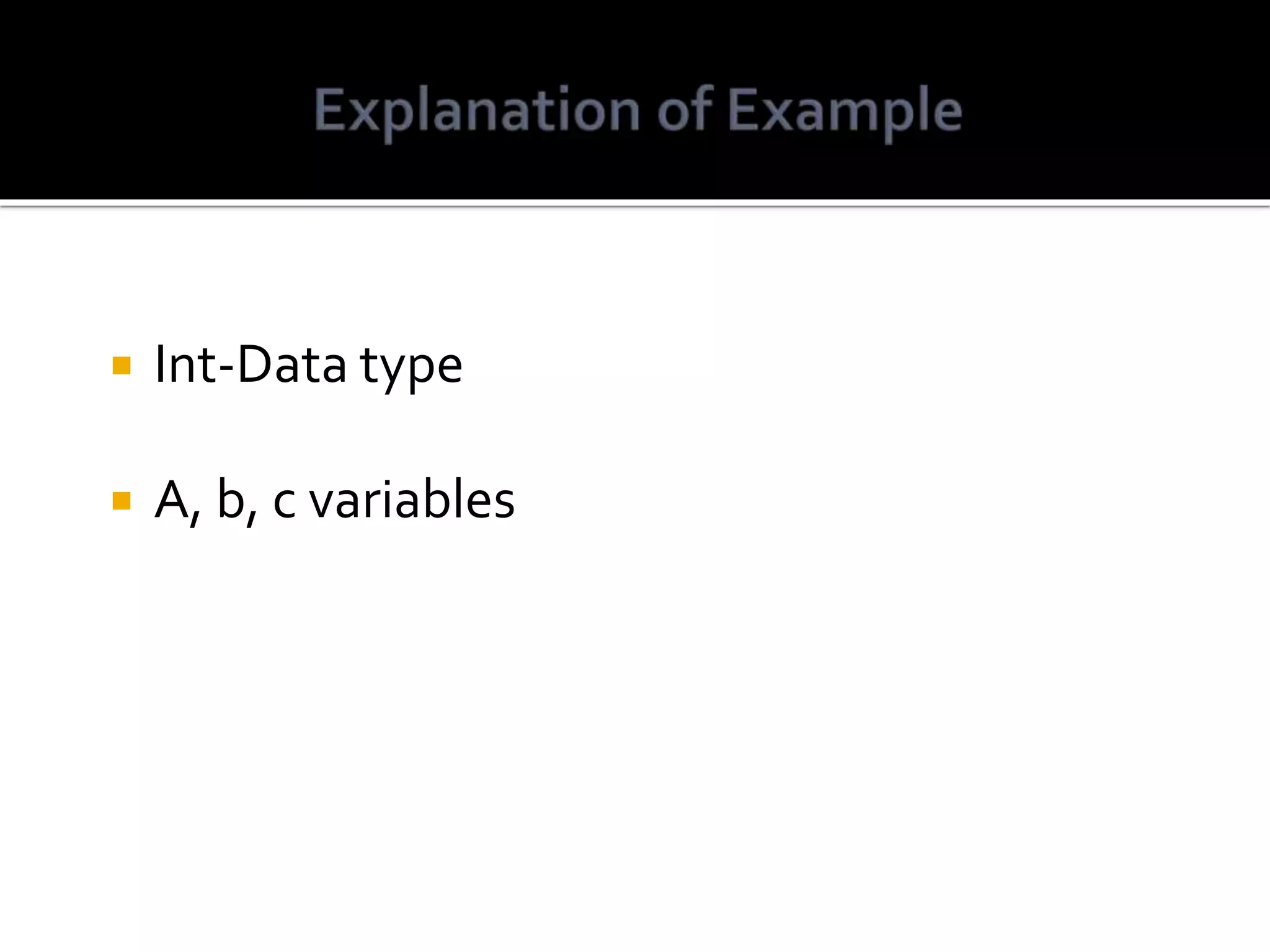  Int-Data type  A, b, c variables 