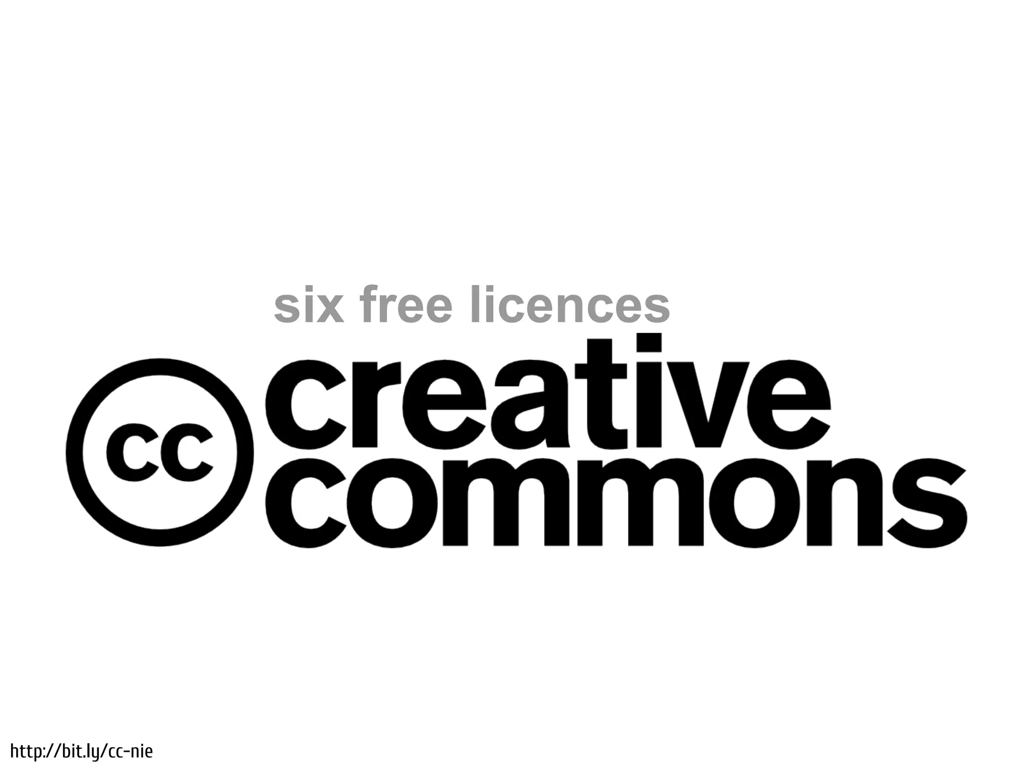 six free licences




http://bit.ly/cc-nie
 