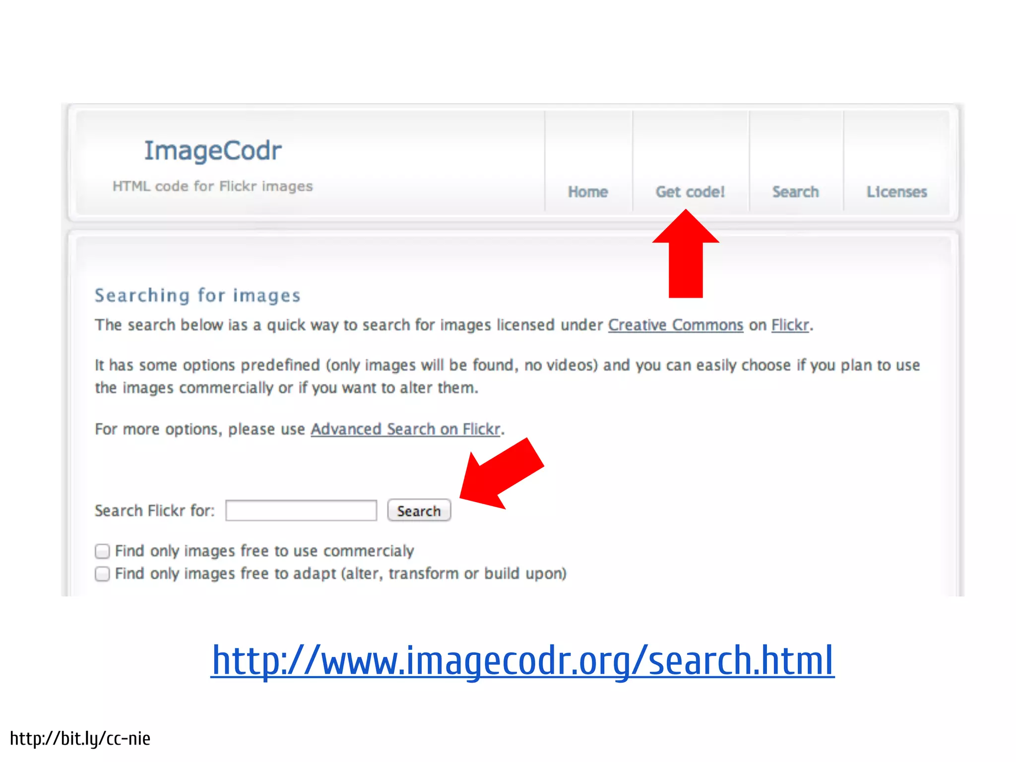 Search CC




                       http://www.imagecodr.org/search.html
http://bit.ly/cc-nie
 
