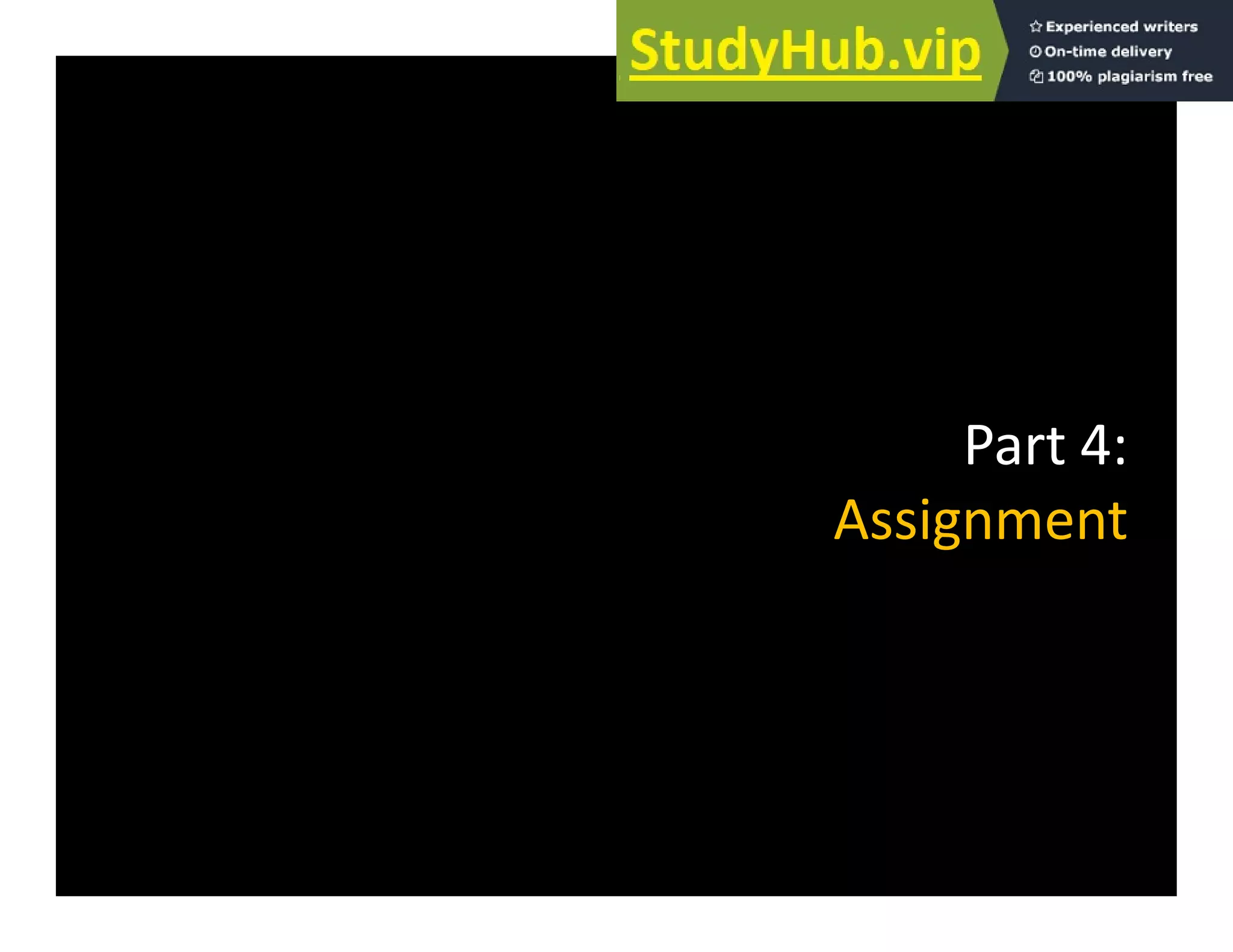 Part 4:
Assignment
Assignment
 