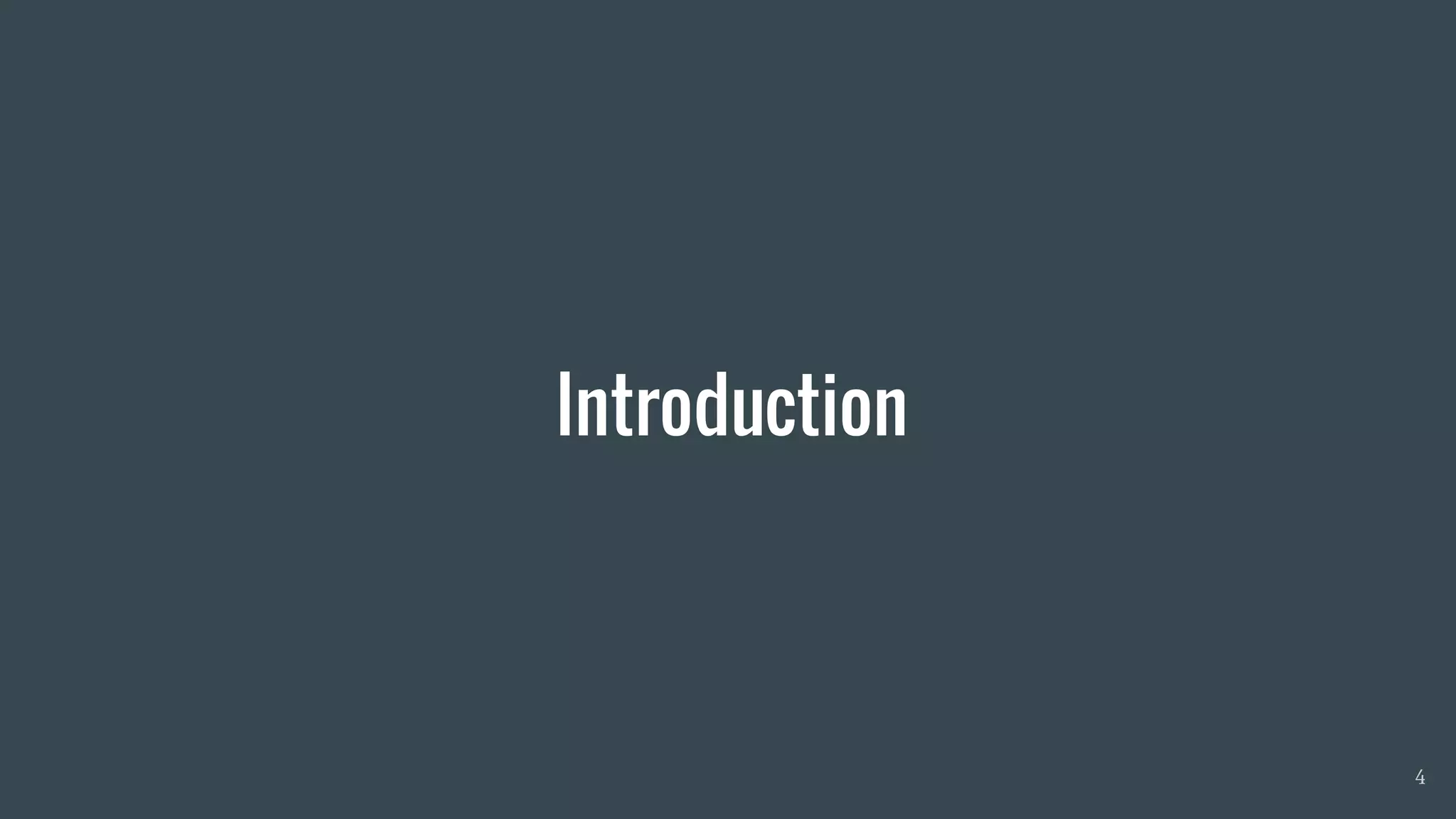 Introduction
4
 