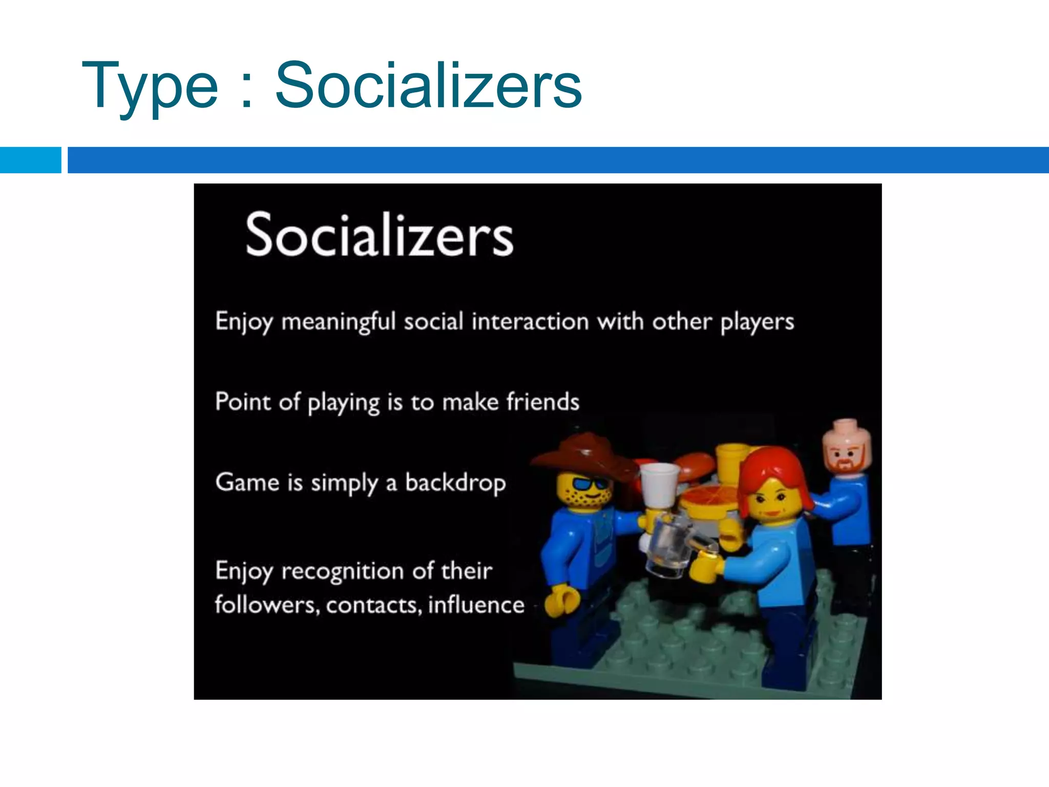 Type : Socializers
 