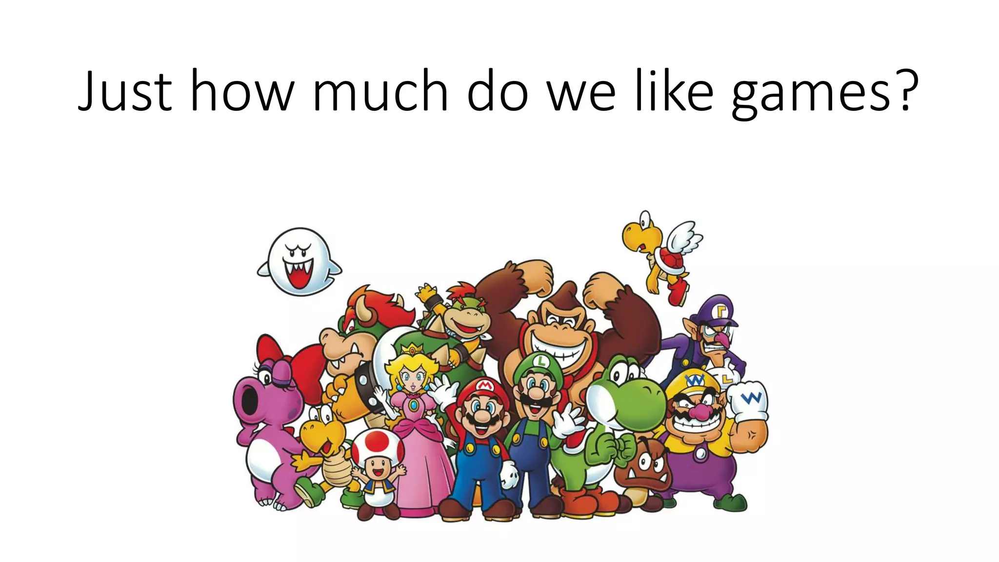 Just how much do we like games?