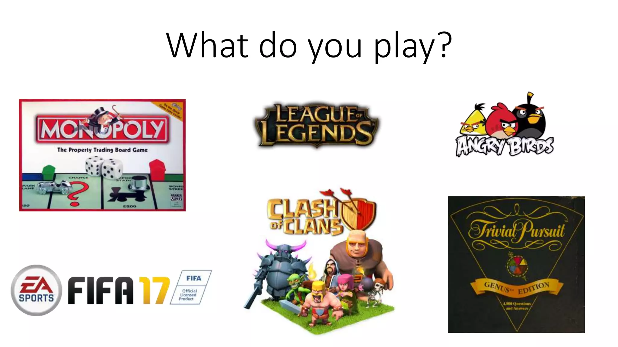 What do you play?