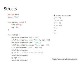 Structs
https://gobyexample.com/structs
 