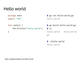 Hello world
https://gobyexample.com/hello-world
 