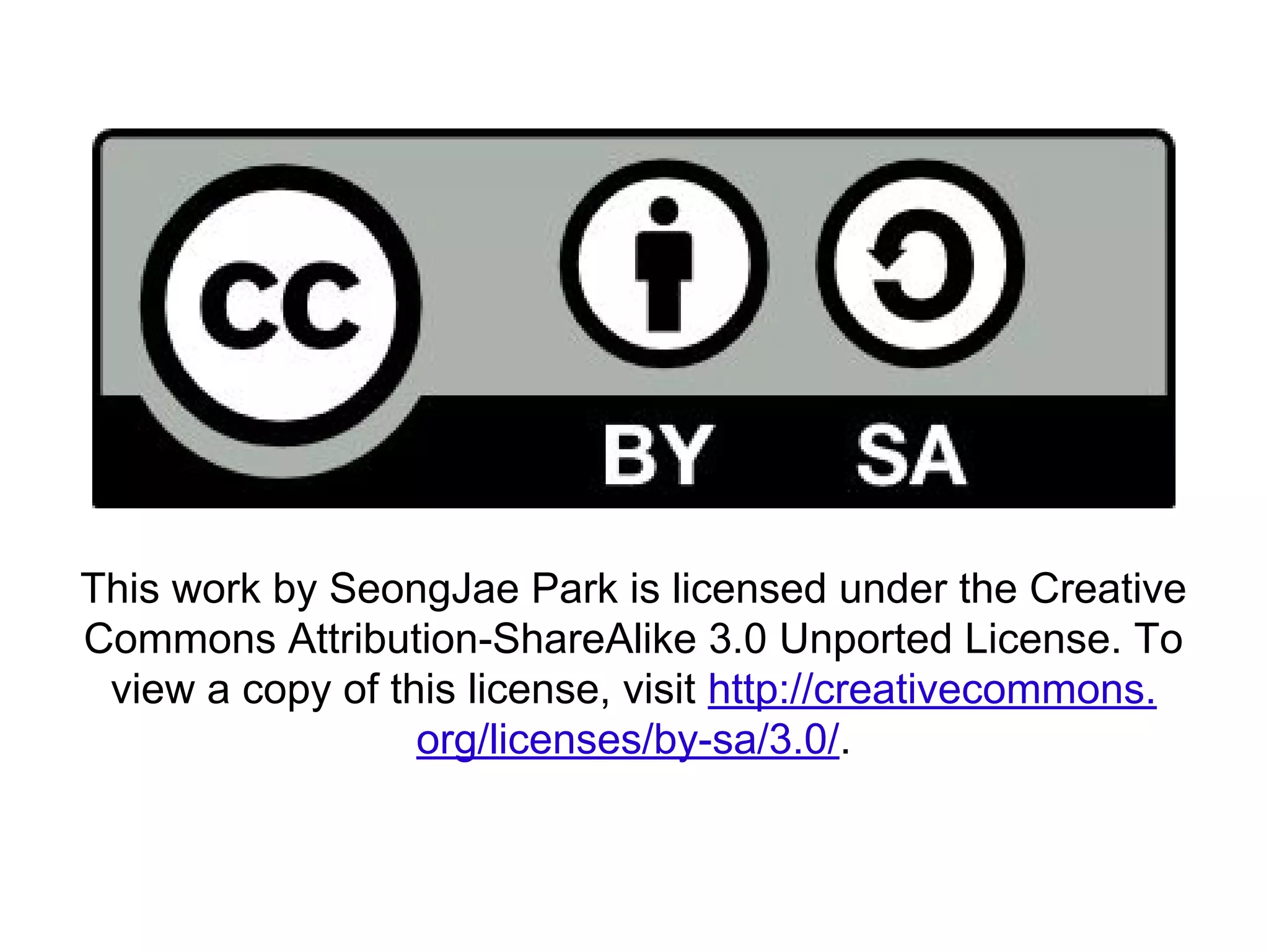 This work by SeongJae Park is licensed under the Creative Commons Attribution-ShareAlike 3.0 Unported License. To view a copy of this license, visit http://creativecommons. org/licenses/by-sa/3.0/. 