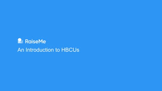 An Introduction to HBCUs
 