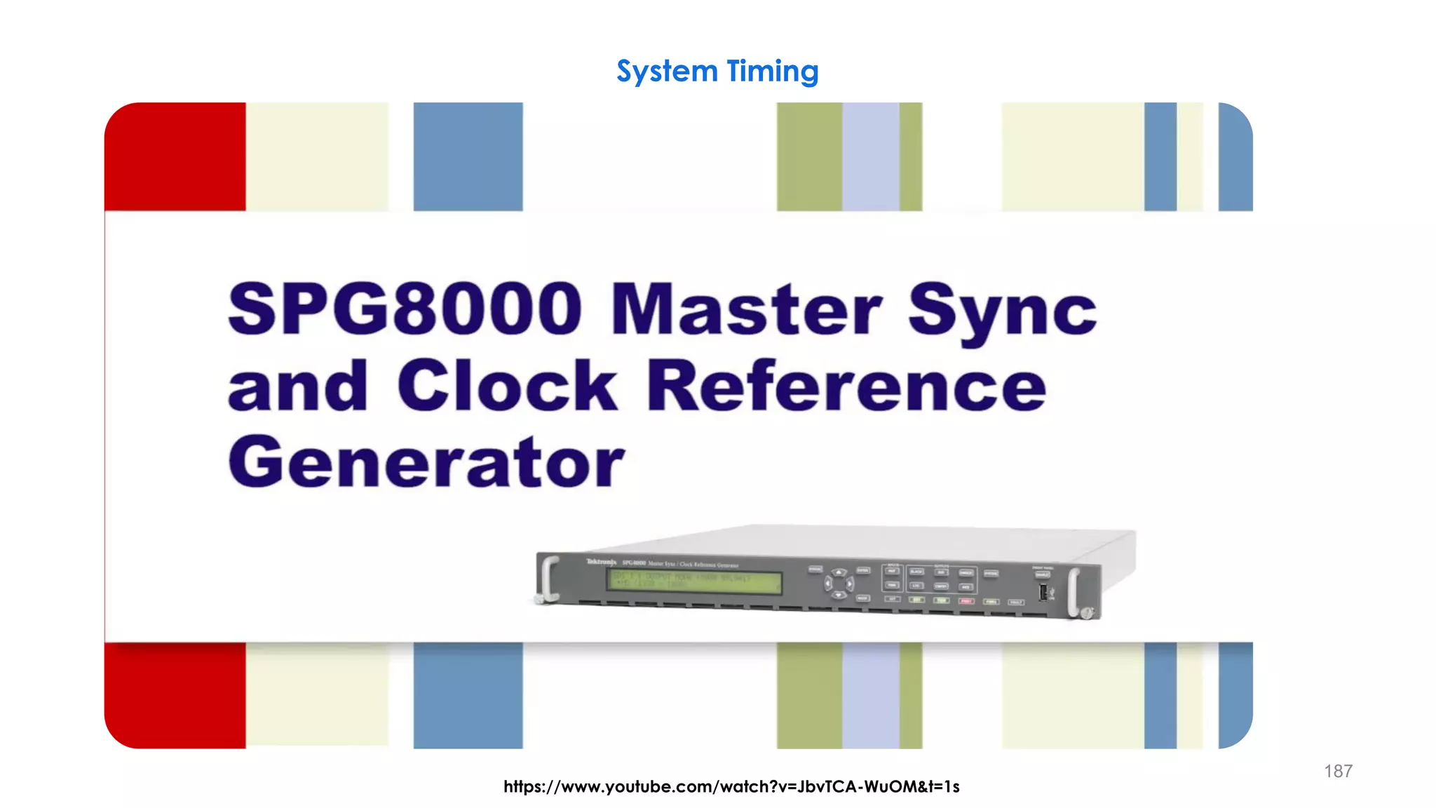 187
System Timing
https://www.youtube.com/watch?v=JbvTCA-WuOM&t=1s
 