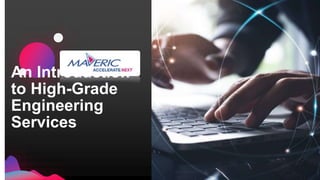 An Introduction
to High-Grade
Engineering
Services
 