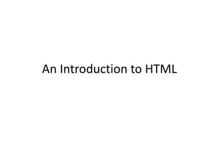 An Introduction to HTML 