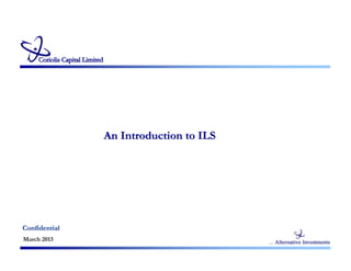 An Introduction to ILS




Confidential
March 2013
 